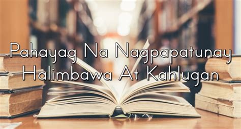 Pahayag Na Nagpapatunay – Halimbawa At Kahlugan.